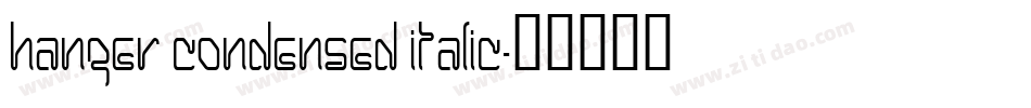 Hanger Condensed Italic字体转换